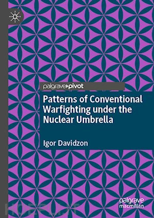 davidzon igor - patterns of conventional warfighting under the nuclear umbrella