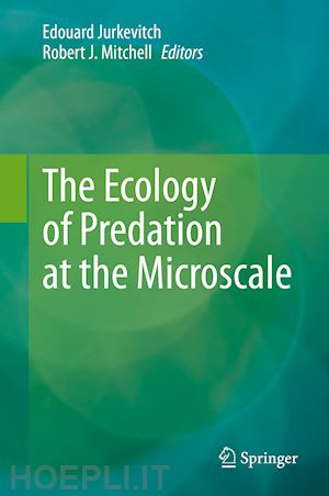 jurkevitch edouard (curatore); mitchell robert j. (curatore) - the ecology of predation at the microscale