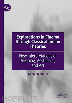 mullik gopalan - explorations in cinema through classical indian theories