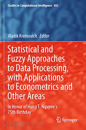 kreinovich vladik (curatore) - statistical and fuzzy approaches to data processing, with applications to econometrics and other areas