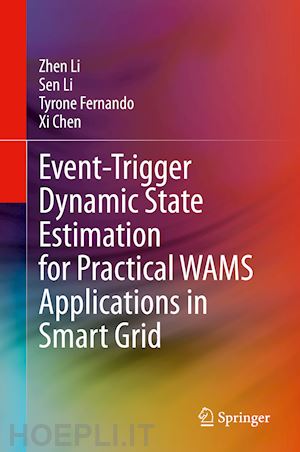 li zhen; li sen; fernando tyrone; chen xi - event-trigger dynamic state estimation for practical wams applications in smart grid