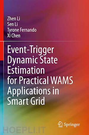 li zhen; li sen; fernando tyrone; chen xi - event-trigger dynamic state estimation for practical wams applications in smart grid