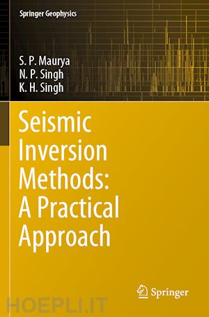 maurya s. p.; singh n. p.; singh k. h. - seismic inversion methods: a practical approach