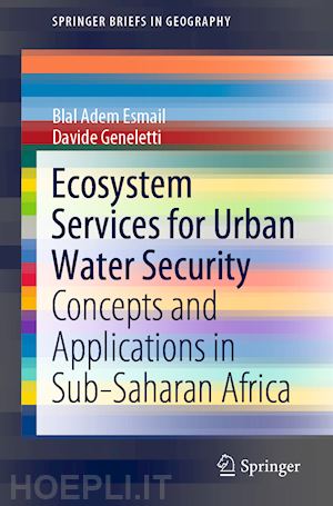 adem esmail blal; geneletti davide - ecosystem services for urban water security