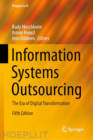 hirschheim rudy (curatore); heinzl armin (curatore); dibbern jens (curatore) - information systems outsourcing