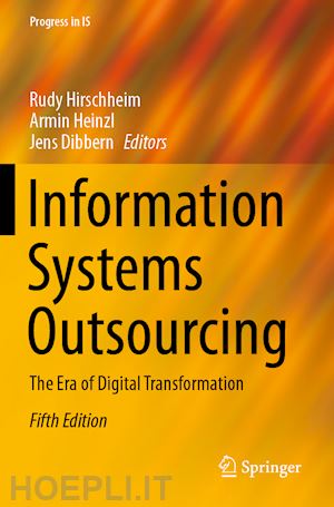 hirschheim rudy (curatore); heinzl armin (curatore); dibbern jens (curatore) - information systems outsourcing