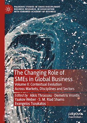 thrassou alkis (curatore); vrontis demetris (curatore); weber yaakov (curatore); shams s. m. riad (curatore); tsoukatos evangelos (curatore) - the changing role of smes in global business