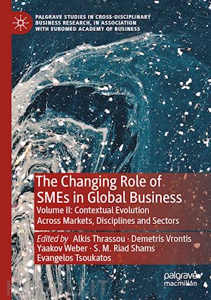 thrassou alkis (curatore); vrontis demetris (curatore); weber yaakov (curatore); shams s. m. riad (curatore); tsoukatos evangelos (curatore) - the changing role of smes in global business