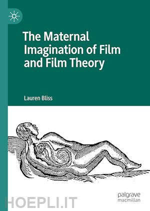 bliss lauren - the maternal imagination of film and film theory