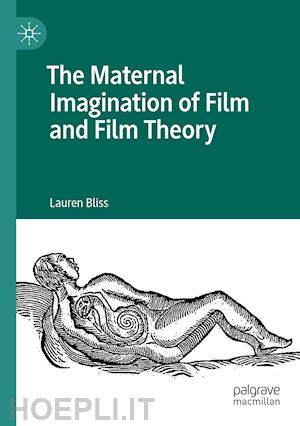 bliss lauren - the maternal imagination of film and film theory