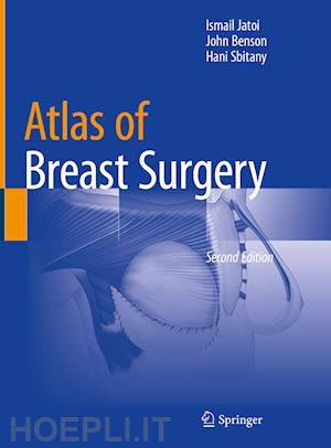 jatoi ismail; benson john; sbitany hani - atlas of breast surgery