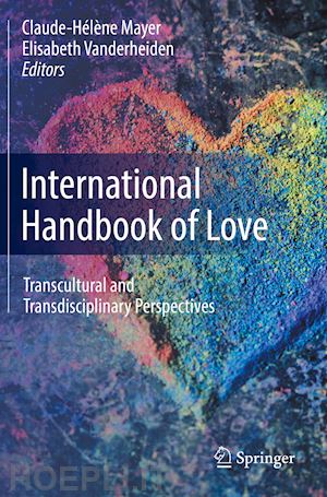 mayer claude-hélène (curatore); vanderheiden elisabeth (curatore) - international handbook of love