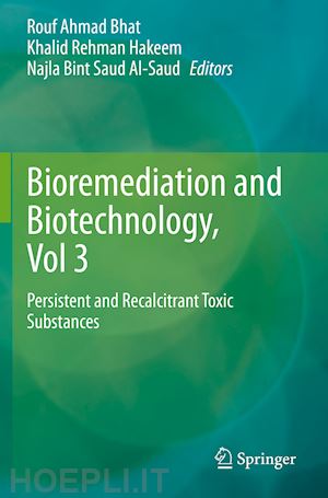 bhat rouf ahmad (curatore); hakeem khalid rehman (curatore); saud al-saud najla bint (curatore) - bioremediation and biotechnology, vol 3