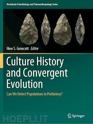 groucutt huw s. (curatore) - culture history and convergent evolution