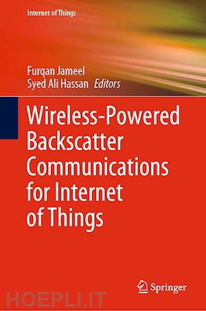 jameel furqan (curatore); hassan syed ali (curatore) - wireless-powered backscatter communications for internet of things