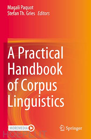 paquot magali (curatore); gries stefan th. (curatore) - a practical handbook of corpus linguistics