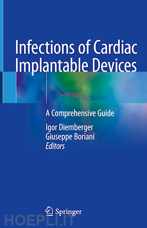 diemberger igor (curatore); boriani giuseppe (curatore) - infections of cardiac implantable devices