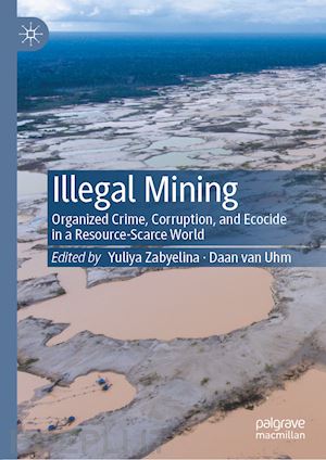 zabyelina yuliya (curatore); van uhm daan (curatore) - illegal mining