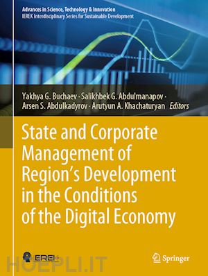 buchaev yakhya g. (curatore); abdulmanapov salikhbek g. (curatore); abdulkadyrov arsen s. (curatore); khachaturyan arutyun a. (curatore) - state and corporate management of region’s development in the conditions of the digital economy