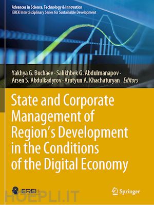 buchaev yakhya g. (curatore); abdulmanapov salikhbek g. (curatore); abdulkadyrov arsen s. (curatore); khachaturyan arutyun a. (curatore) - state and corporate management of region’s development in the conditions of the digital economy