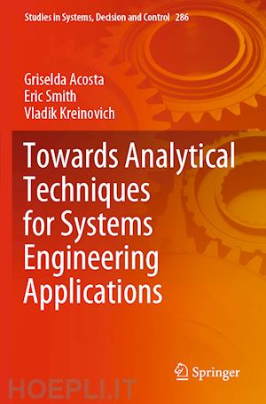 acosta griselda; smith eric; kreinovich vladik - towards analytical techniques for systems engineering applications