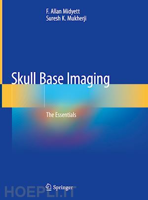 midyett f. allan; mukherji suresh k. - skull base imaging