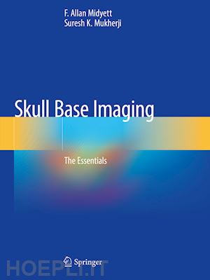 midyett f. allan; mukherji suresh k. - skull base imaging