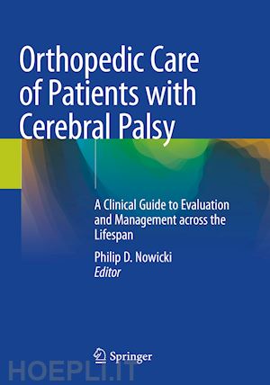 nowicki philip d. (curatore) - orthopedic care of patients with cerebral palsy