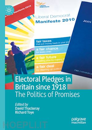 thackeray david (curatore); toye richard (curatore) - electoral pledges in britain since 1918