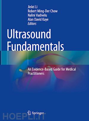 li jinlei (curatore); ming-der chow robert (curatore); vadivelu nalini (curatore); kaye alan david (curatore) - ultrasound fundamentals