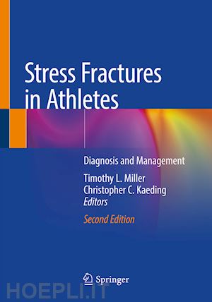 miller timothy l. (curatore); kaeding christopher c. (curatore) - stress fractures in athletes