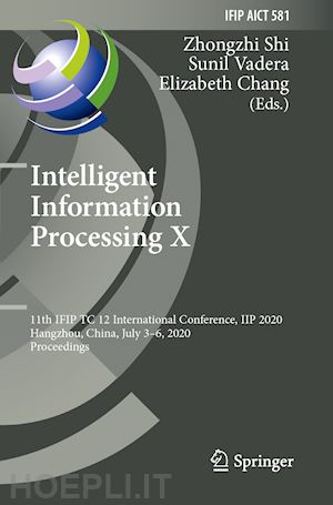 shi zhongzhi (curatore); vadera sunil (curatore); chang elizabeth (curatore) - intelligent information processing x