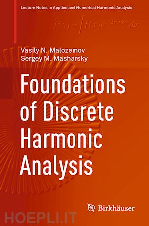 malozemov vasily n.; masharsky sergey m. - foundations of discrete harmonic analysis