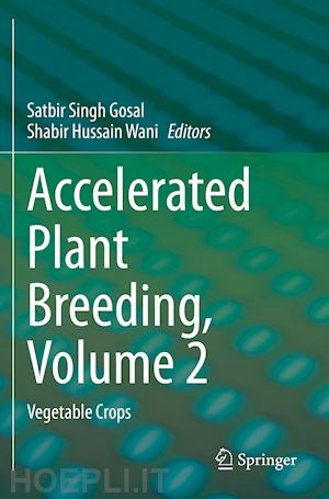 gosal satbir singh (curatore); wani shabir hussain (curatore) - accelerated plant breeding, volume 2