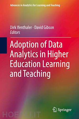 ifenthaler dirk (curatore); gibson david (curatore) - adoption of data analytics in higher education learning and teaching