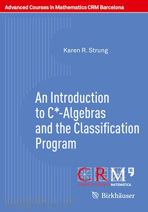 strung karen r.; perera francesc (curatore) - an introduction to c*-algebras and the classification program