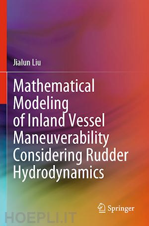 liu jialun - mathematical modeling of inland vessel maneuverability considering rudder hydrodynamics