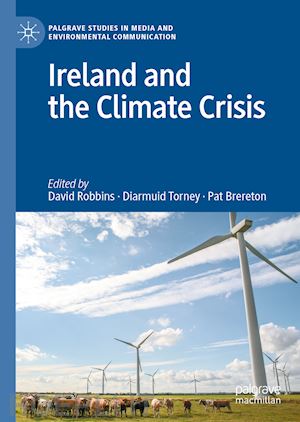 robbins david (curatore); torney diarmuid (curatore); brereton pat (curatore) - ireland and the climate crisis