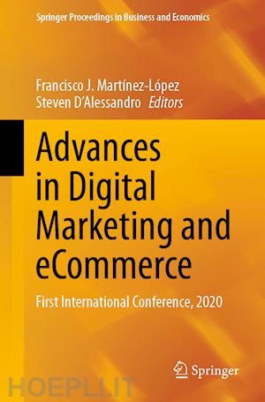 martínez-lópez francisco j. (curatore); d'alessandro steven (curatore) - advances in digital marketing and ecommerce