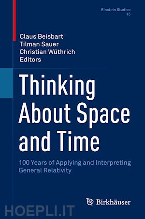 beisbart claus (curatore); sauer tilman (curatore); wüthrich christian (curatore) - thinking about space and time
