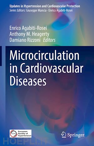 agabiti-rosei enrico (curatore); heagerty anthony m. (curatore); rizzoni damiano (curatore) - microcirculation in cardiovascular diseases