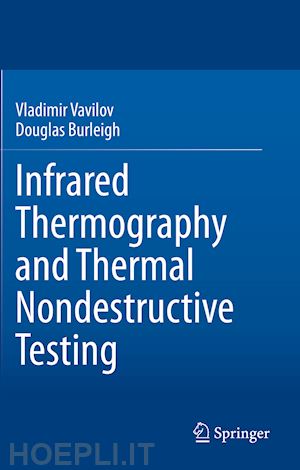 vavilov vladimir; burleigh douglas - infrared thermography and thermal nondestructive testing