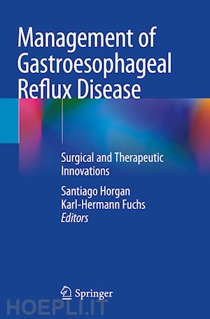 horgan santiago (curatore); fuchs karl-hermann (curatore) - management of gastroesophageal reflux disease