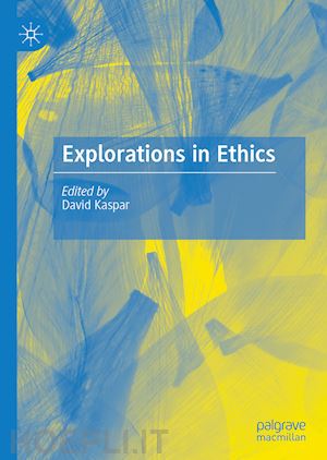 kaspar david (curatore) - explorations in ethics
