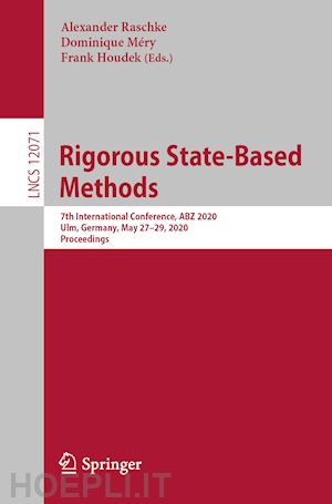 raschke alexander (curatore); méry dominique (curatore); houdek frank (curatore) - rigorous state-based methods