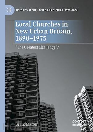 masom grant - local churches in new urban britain, 1890-1975