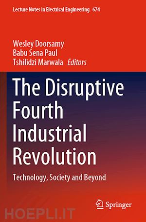 doorsamy wesley (curatore); paul babu sena (curatore); marwala tshilidzi (curatore) - the disruptive fourth industrial revolution