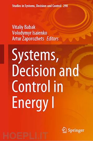 babak vitaliy (curatore); isaienko volodymyr (curatore); zaporozhets artur (curatore) - systems, decision and control in energy i