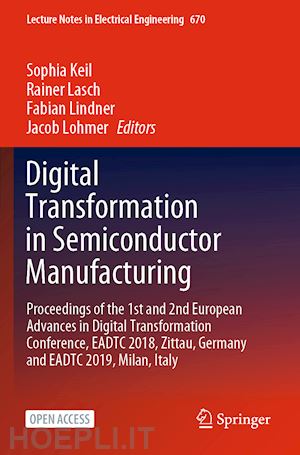 keil sophia (curatore); lasch rainer (curatore); lindner fabian (curatore); lohmer jacob (curatore) - digital transformation in semiconductor manufacturing
