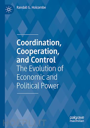 holcombe randall g. - coordination, cooperation, and control